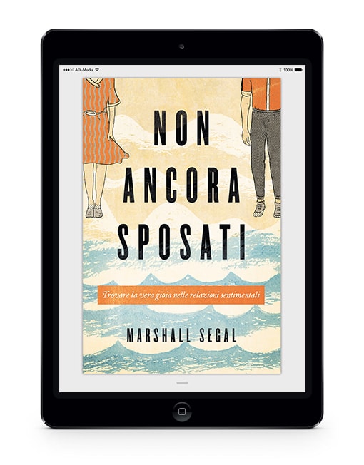 NON ANCORA SPOSATI Trovare la vera gioia nelle relazioni sentimentali