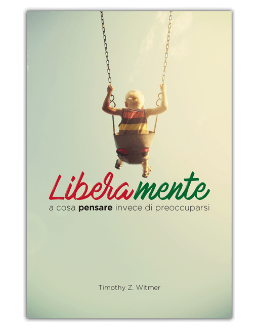 LIBERA MENTE A cosa pensare invece di preoccuparsi