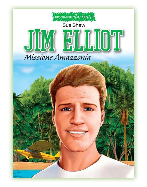 JIM ELLIOT: MISSIONE AMAZZONIA