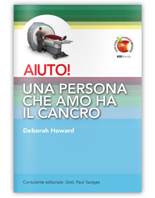 AIUTO! UNA PERSONA CHE AMO HA IL CANCRO