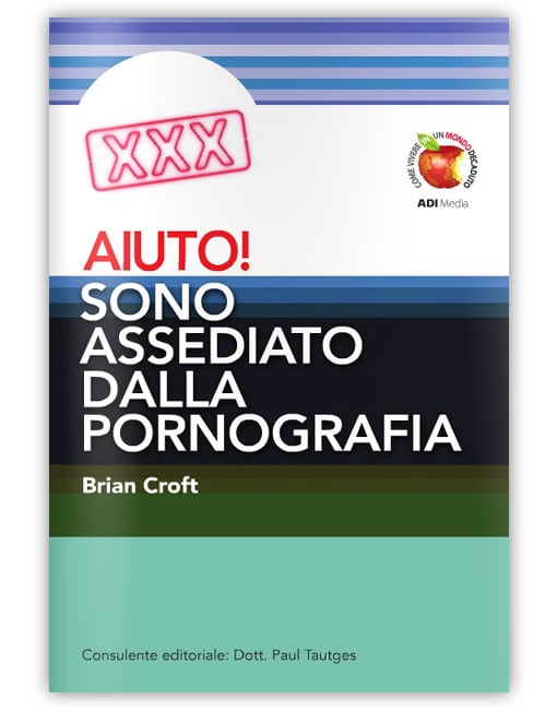AIUTO! SONO ASSEDIATO DALLA PORNOGRAFIA
