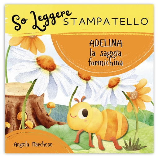 ADELINA LA SAGGIA FORMICHINA So Leggere Stampatello