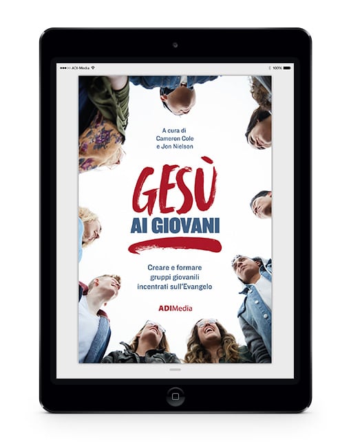 GESÙ AI GIOVANI Gruppi giovanili incentrati sull'Evangelo