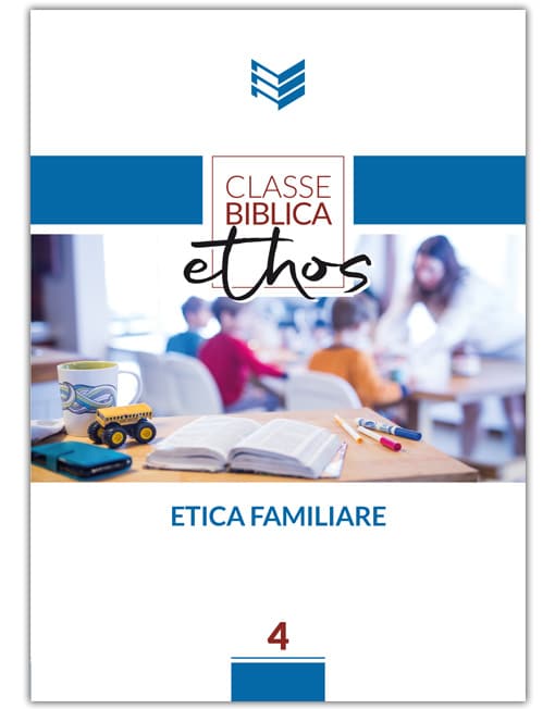 ETICA FAMILIARE Classe Biblica Ethos 4 [EBOOK]