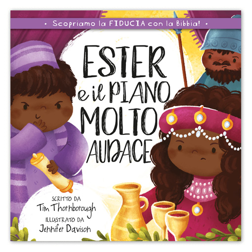 ESTER E IL PIANO MOLTO AUDACE Scopriamo la fiducia con la Bibbia