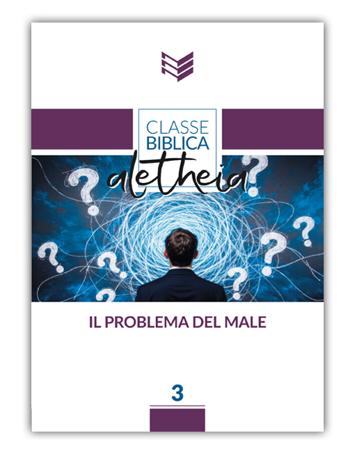 IL PROBLEMA DEL MALE Classe Biblica Aletheia 3 [EBOOK] [EBOOK]