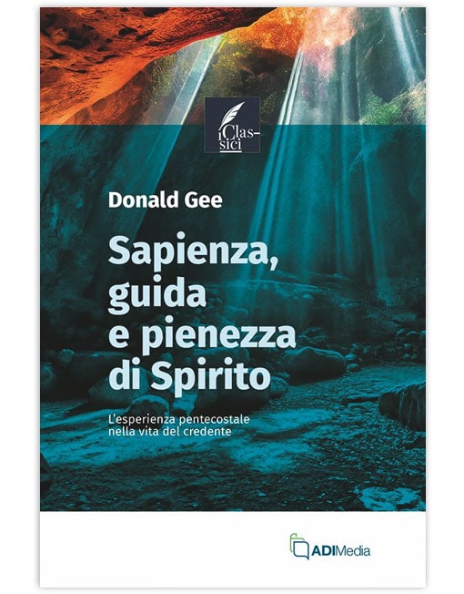 SAPIENZA, GUIDA E PIENEZZA DI SPIRITO L'esperienza pentecostale nella vita del credente [EBOOK]