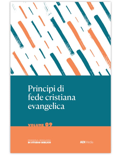 PRINCIPI DI FEDE CRISTIANA EVANGELICA Piccola Collana di Studio Biblico 9