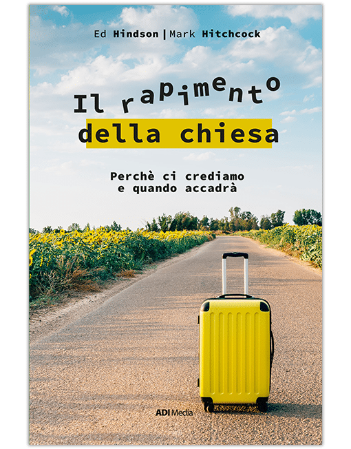 IL RAPIMENTO DELLA CHIESA Perché ci crediamo e quando accadrà [EBOOK]