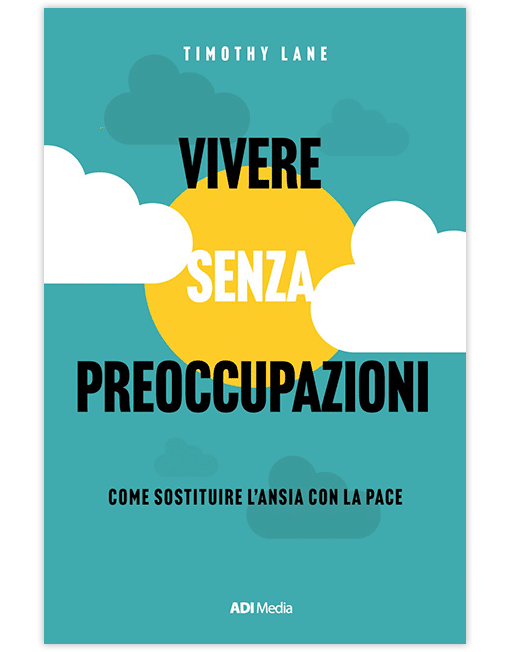 VIVERE SENZA PREOCCUPAZIONI Come sostituire l'ansia con la pace