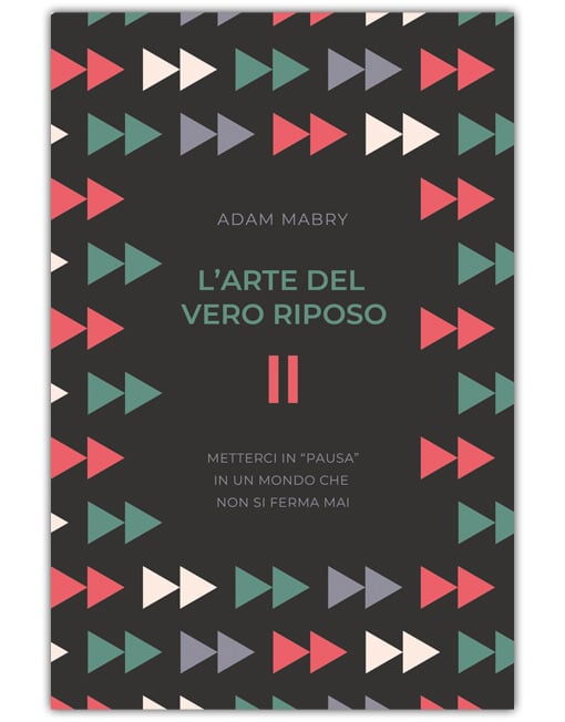 L'ARTE DEL VERO RIPOSO Metterci in Pausa in un Mondo Che Non si Ferma Mai