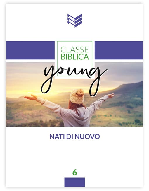 NATI DI NUOVO Classe Biblica Young n.6