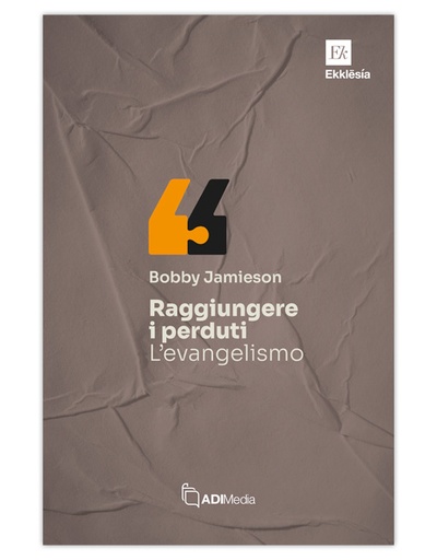 RAGGIUNGERE I PERDUTI: L'EVANGELISMO - Ekklesia